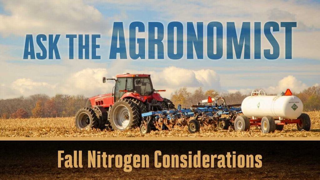 #AskTheAgronomist: Fall Nitrogen Considerations