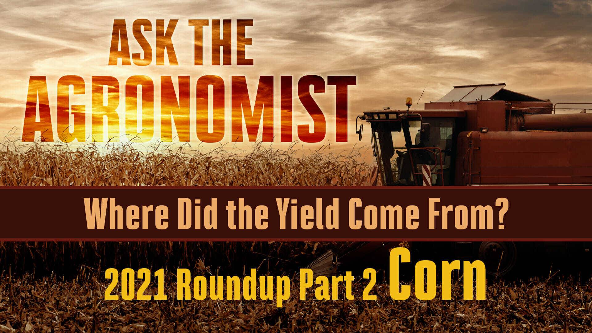 Ask the agronomist where did yield come from corn