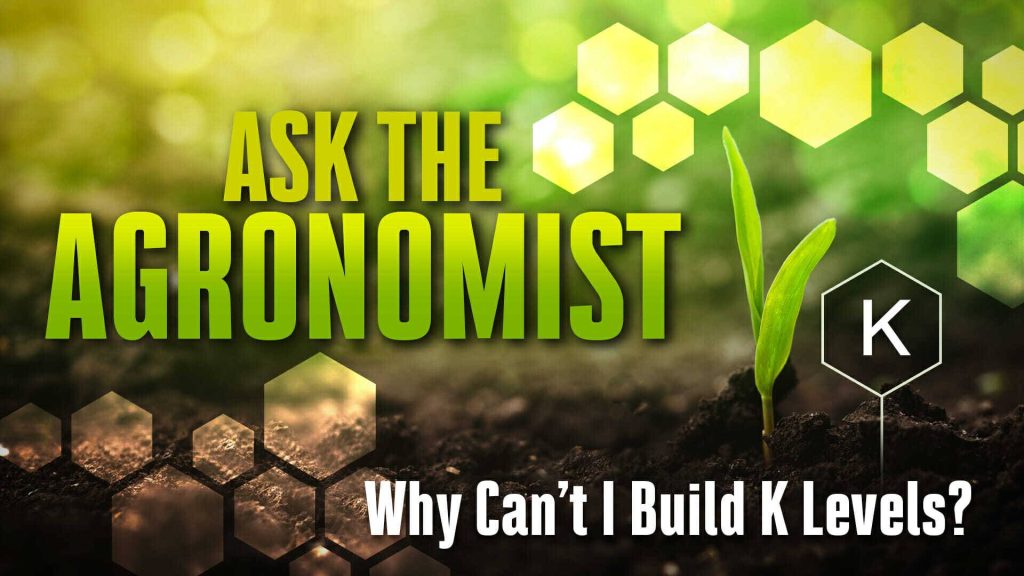 #AsktheAgronomist – Potassium Levels