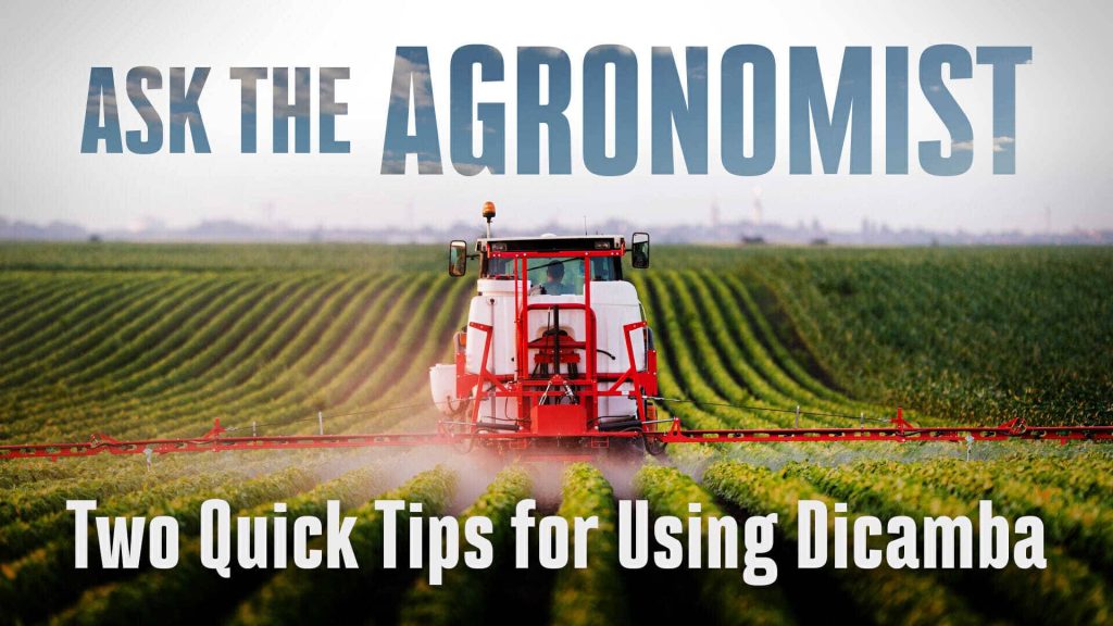 #AsktheAgronomist – Dicamba Tips